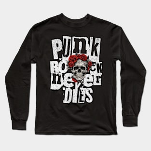 Punk Rock Never Dies Long Sleeve T-Shirt